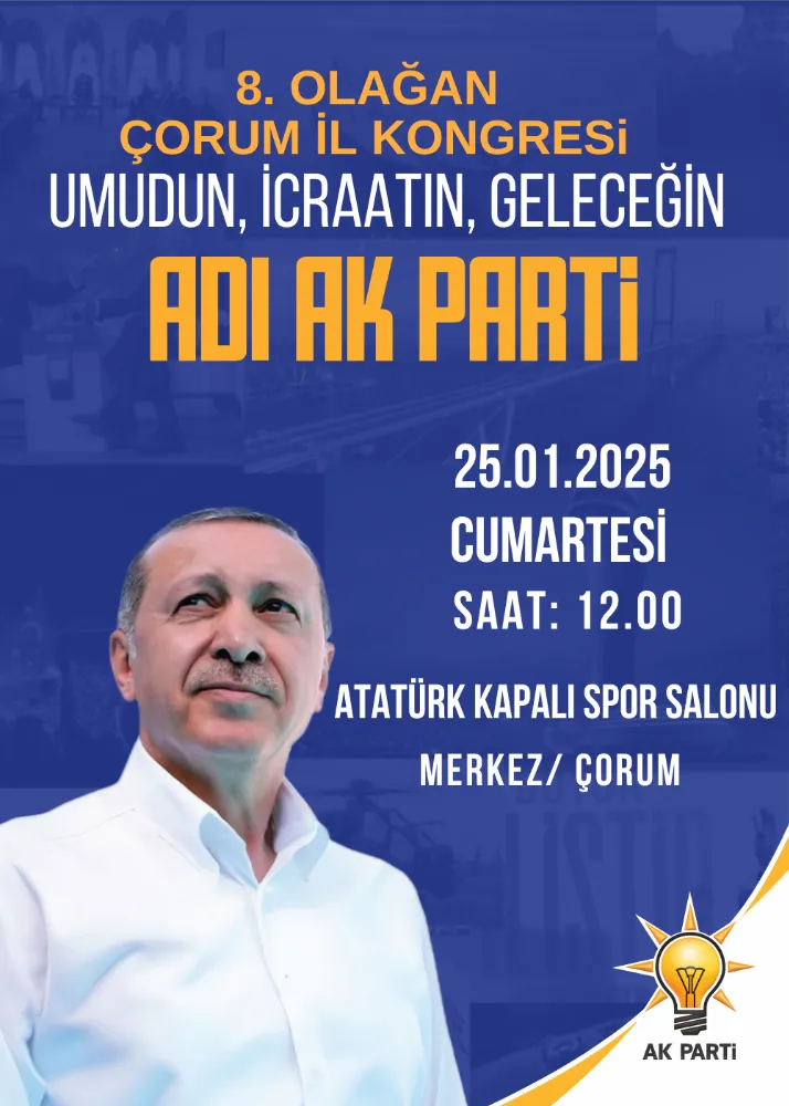 AK PARTİ ÇORUM 8. OLAĞAN İL KONGRESİ 25 OCAK’TA